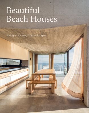 Beautiful Beach Houses: Living in Stunning Coastal Escapes -  - Książki - Images Publishing Group Pty Ltd - 9781864708615 - 1 maja 2020