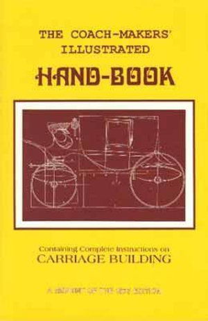 Cover for I. D. Ware · Coach-Makers' Illustrated Hand-Book, 1875: Containing Complete Instructions on Carriage Building (Taschenbuch) (1995)