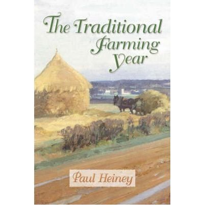 Cover for Paul Heiney · The Traditional Farming Year (Hardcover Book) (2004)
