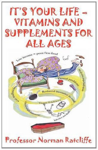 Cover for Ratcliffe, Norman (Professor) · It's Your Life  -  Vitamins &amp; Supplements for All Ages (Pocketbok) (2012)