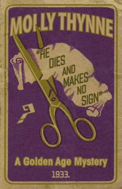 He Dies and Makes No Sign - Molly Thynne - Books - Dean Street Press - 9781911413615 - September 5, 2016