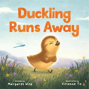 Cover for Margaret Wild · Duckling Runs Away (Hardcover Book) (2023)