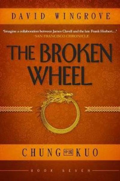 Cover for David Wingrove · The Broken Wheel (Chung Kuo) - Chung Kuo (Pocketbok) (2017)