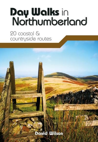 Cover for David Wilson · Day Walks in Northumberland: 20 coastal &amp; countryside routes - Day Walks (Paperback Book) (2021)
