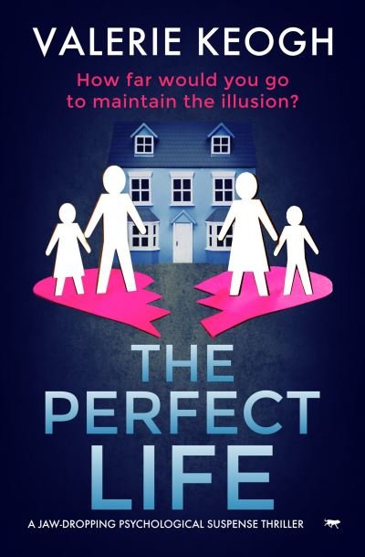 The Perfect Life - Valerie Keogh - Books - Bloodhound Books - 9781913419615 - June 24, 2020