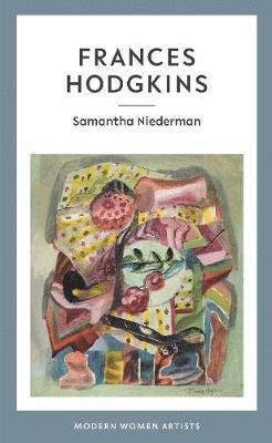 Cover for Samantha Niederman · Frances Hodgkins - Modern Women Artists (Innbunden bok) (2019)