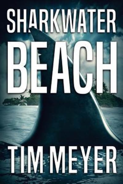 Cover for Tim Meyer · Sharkwater Beach (Pocketbok) (2017)