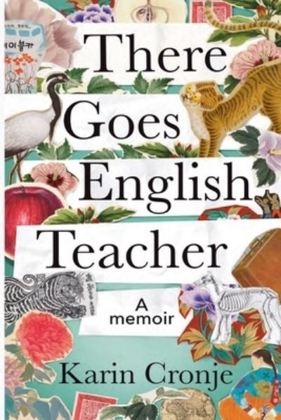 Cover for Karin Cronje · There goes English teacher (Paperback Book) (2018)