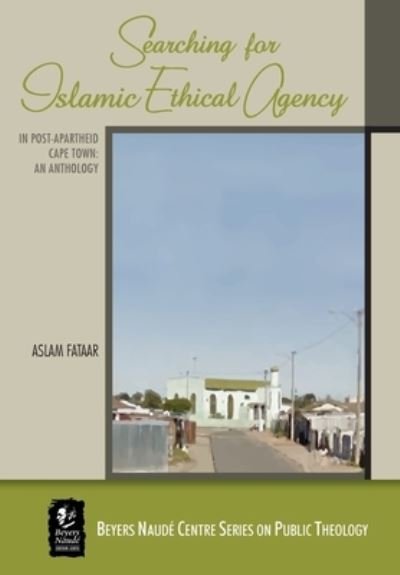 Cover for Aslam Fataar · Searching for Islamic Ethical Agency in Post-Apartheid Cape Town (Bok) (2019)