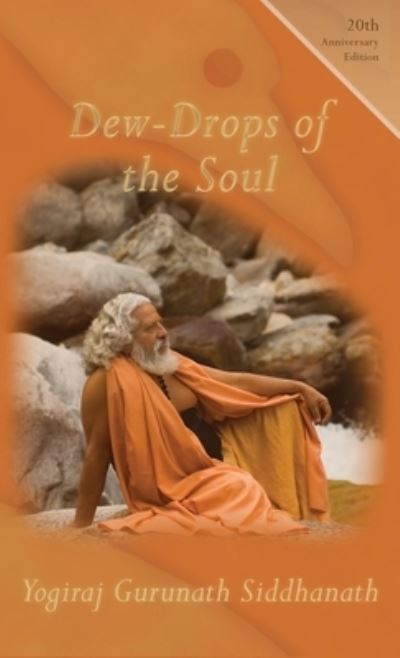 Cover for Yogiraj Gurunath Siddhanath · Dew-Drops from the Soul (Bok) (2022)