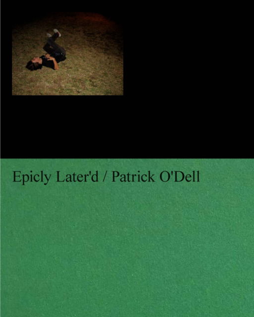 Cover for Patrick O'Dell · Epicly Later'd (Gebundenes Buch) (2024)