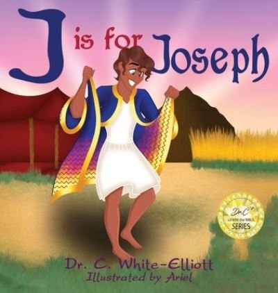Cover for Dr Cassundra White-Elliott · J is for Joseph (Hardcover Book) (2020)