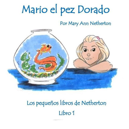 Cover for Mary Ann Netherton · Mario El Pez Dorado (Paperback Book) (2018)