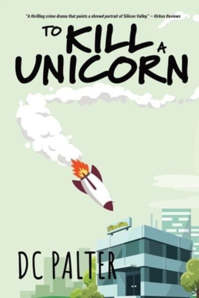 To Kill a Unicorn - D. C. 0. Palter - Livros - Pandamoon Publishing - 9781950627615 - 1 de fevereiro de 2023