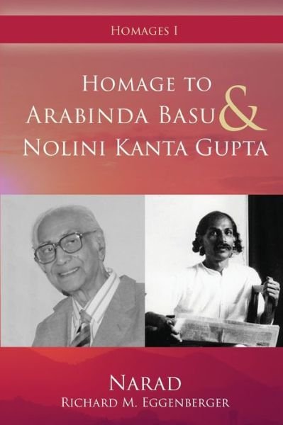 Cover for Narad Richard M Eggenberger · Homage to Arabinda Basu and Nolini Kanta Gupta (Taschenbuch) (2021)