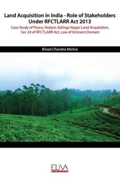 Cover for Binod Chandra Mishra · Land Acquisition in India - Role of Stakeholders Under RFCTLARR Act 2013 (Taschenbuch) (2020)