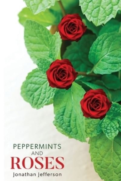 Cover for Jonathan Jefferson · Peppermints and Roses (Book) (2023)
