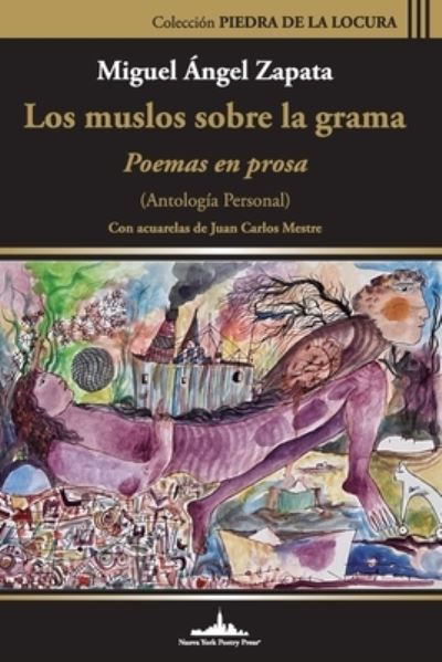 Cover for Miguel Ángel Zapata · Los Muslos Sobre la Grama (Book) (2022)