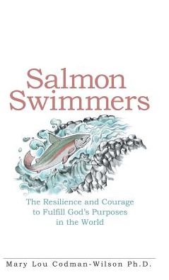 Cover for Mary Lou Codman-Wilson · Salmon Swimmers (Hardcover Book) (2017)