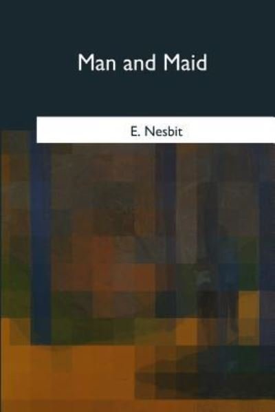 Cover for E Nesbit · Man and Maid (Pocketbok) (2017)