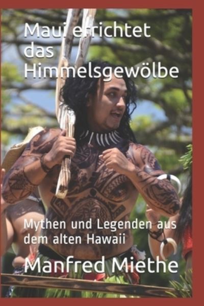 Cover for Manfred Miethe · Maui errichtet das Himmelsgewoelbe (Paperback Book) (2017)