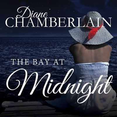 Cover for Diane Chamberlain · The Bay at Midnight (CD) (2015)