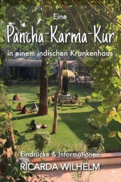 Cover for Ricarda Wilhelm · Eine Pancha-Karma-Kur in einem indischen Krankenhaus (Paperback Book) (2018)