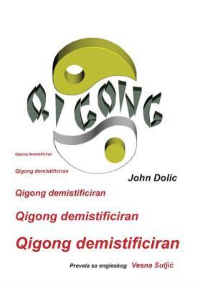 Cover for John Dolic · Qigong Demistificiran (Paperback Book) (2018)