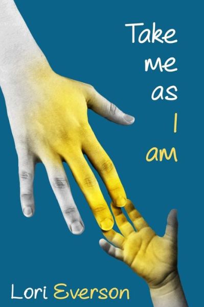 Cover for Lori Everson · Take Me as I Am (Paperback Book) (2018)