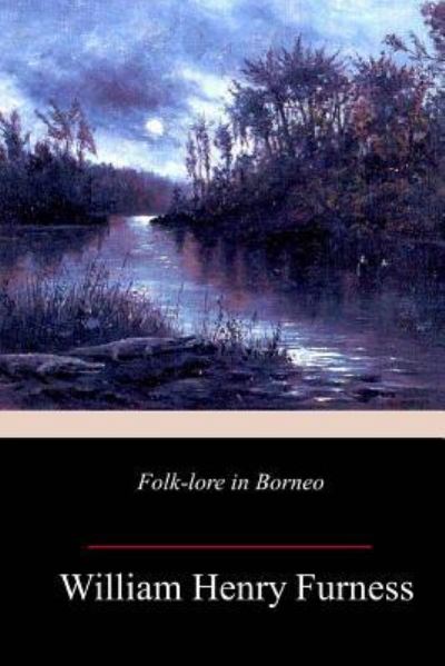 Cover for William Henry Furness · Folk-lore In Borneo (Paperback Book) (2018)