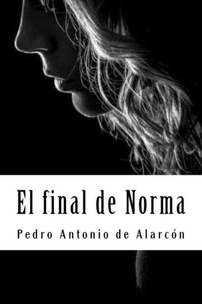 Cover for Pedro Antonio de Alarcón · El final de Norma (Paperback Bog) (2018)