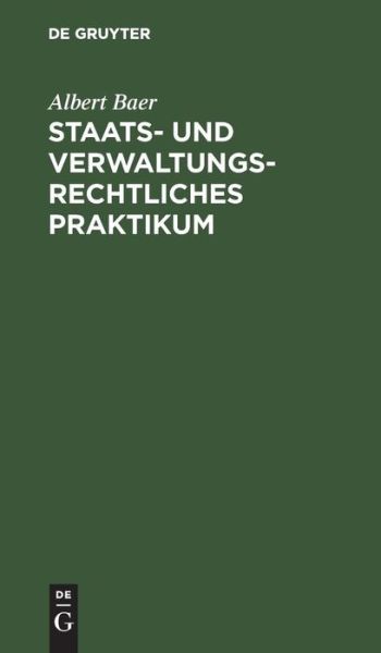 Cover for Albert Baer · Staats- und verwaltungsrechtliches Praktikum (Book) (1912)