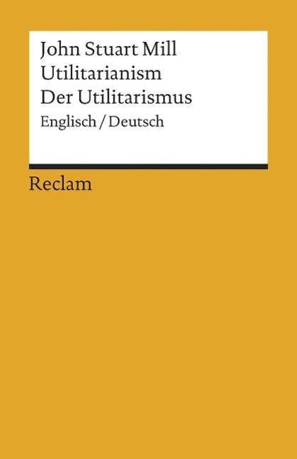 Reclam UB 18461 Mill.Utilitarismus - John Stuart Mill - Książki -  - 9783150184615 - 