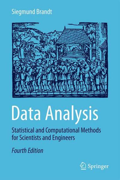 Cover for Siegmund Brandt · Data Analysis: Statistical and Computational Methods for Scientists and Engineers (Hardcover Book) [4th ed. 2014 edition] (2014)