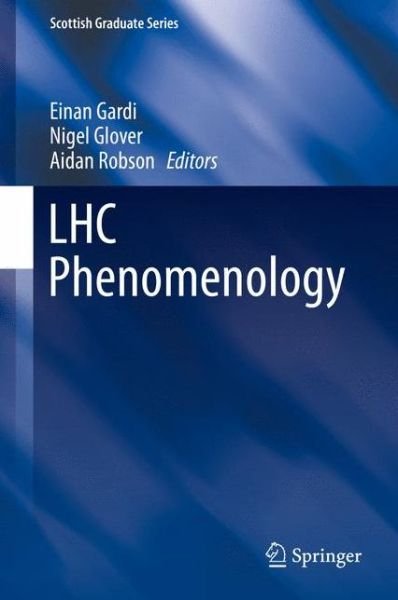 Cover for Einan Gardi · LHC Phenomenology - Scottish Graduate Series (Hardcover bog) (2014)