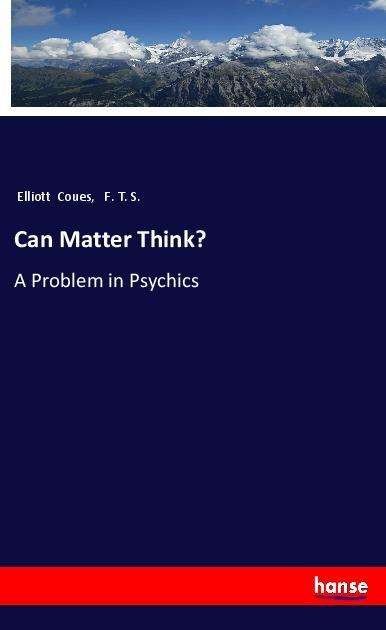 Can Matter Think? - Coues - Books -  - 9783337589615 - 
