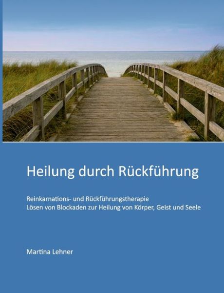 Cover for Lehner · Heilung durch Rückführung (Bok) (2020)