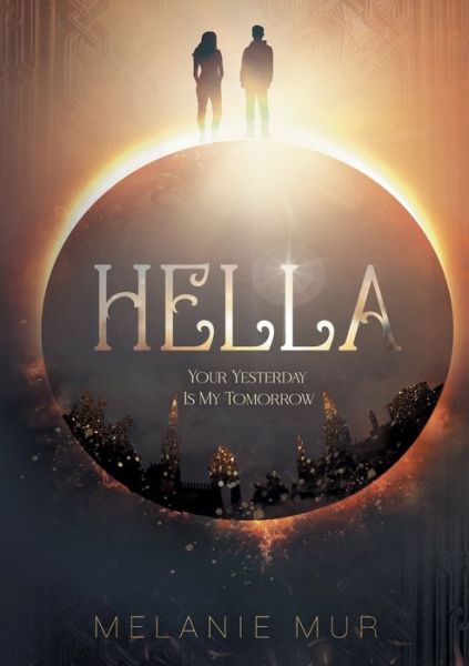 Cover for Melanie Mur · Hella - Your Yesterday Is My Tomorrow (Paperback Book) (2021)