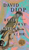 Cover for David Diop · Reise ohne Wiederkehr oder Die geheimen Hefte des Michel Adanson (Hardcover bog) (2022)