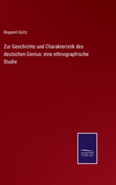 Cover for Bogumil Goltz · Zur Geschichte und Charakteristik des deutschen Genius (Inbunden Bok) (2022)