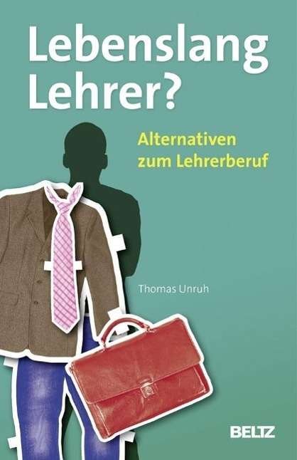 Cover for Unruh · Lebenslang Lehrer? (Bok)