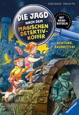 Cover for Cally Stronk · Die Jagd nach dem magischen Detektivkoffer, Band 4: Achtung, Raubritter! (Hardcover bog) (2022)