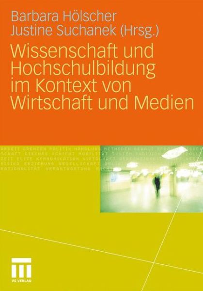 Cover for Barbara H Lscher · Wissenschaft Und Hochschulbildung Im Kontext Von Wirtschaft Und Medien (Paperback Book) [2011 edition] (2010)