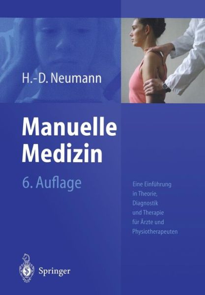 Manuelle Medizin - H -D Neumann - Bøger - Springer-Verlag Berlin and Heidelberg Gm - 9783540004615 - 15. april 2003