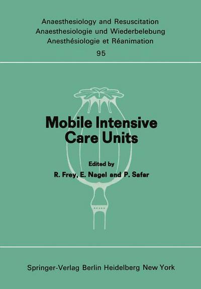 Cover for R Frey · Mobile Intensive Care Units: Advanced Emergency Care Delivery Systems - Anaesthesiologie und Intensivmedizin   Anaesthesiology and Intensive Care Medicine (Taschenbuch) (1976)