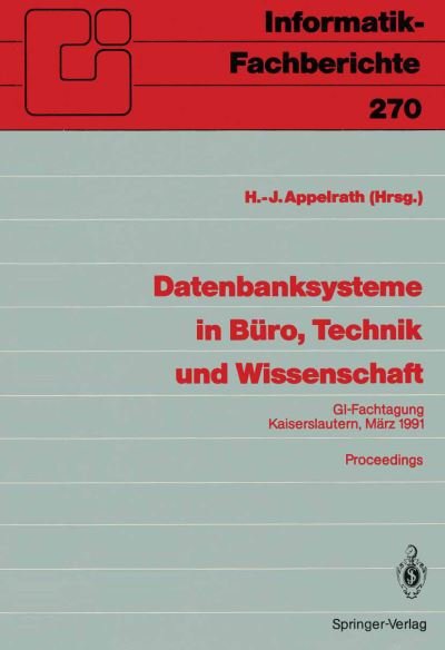 Cover for Appelrath, Hans-ja1/4rgen · Datenbanksysteme in Buro, Technik und Wissenschaft - Informatik-Fachberichte / Subreihe Kunstliche Intelligenz (Pocketbok) (1991)