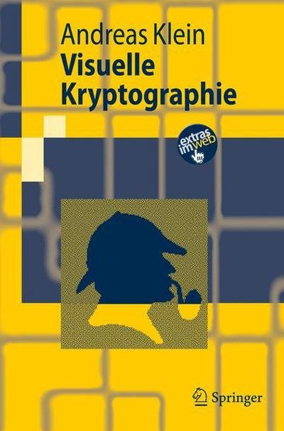 Cover for Andreas Klein · Visuelle Kryptographie - Springer-lehrbuch (Paperback Book) [German, 2007 edition] (2007)