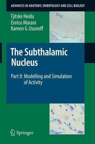 Cover for Tjitske Heida · The Subthalamic Nucleus: Part II: Modelling and Simulation of Activity - Advances in Anatomy, Embryology and Cell Biology (Paperback Book) [2008 edition] (2008)