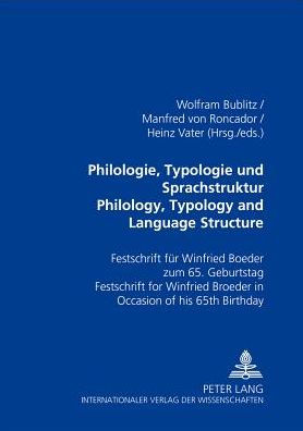 Cover for Philologie, Typologie Und Sprachstruktur Philology, Typology and Language Structure: Festschrift Fuer Winfried Boeder Zum 65. Geburtstag Festschrift for Winfried Boeder on the Occasion of His 65th Birthday (Hardcover Book) (2002)
