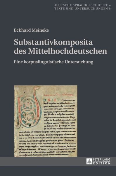 Cover for Eckhard Meineke · Substantivkomposita Des Mittelhochdeutschen: Eine Korpuslinguistische Untersuchung - Deutsche Sprachgeschichte (Inbunden Bok) (2016)